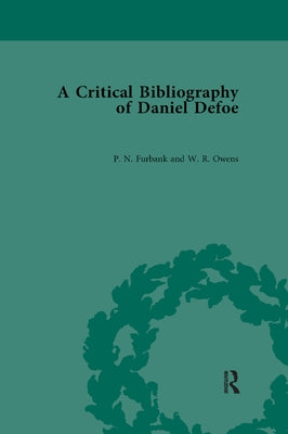 A Critical Bibliography of Daniel Defoe by Furbank, P. N.