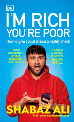 I'm Rich, You're Poor: How to Give Social Media a Reality Check by Ali, Shabaz