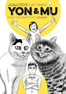 Junji Ito's Cat Diary: Yon & Mu by Ito, Junji