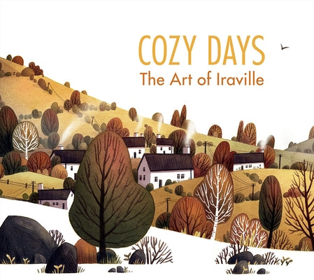 Cozy Days: The Art of Iraville by Sluyterman Van Langeweyde, Ira