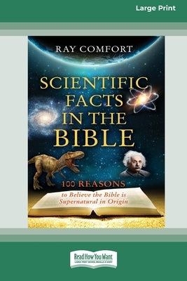 Scientific Facts In The Bible: [Updated Edition] [16pt Large Print Edition] by Comfort, Ray