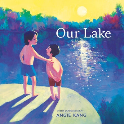 Our Lake: (A Caldecott Honor Book) by Kang, Angie