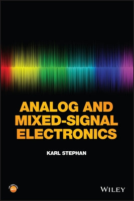 Analog and Mixed-Signal Electronics by Stephan, Karl