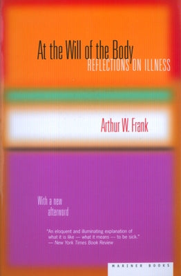 At the Will of the Body by Frank, Arthur W.
