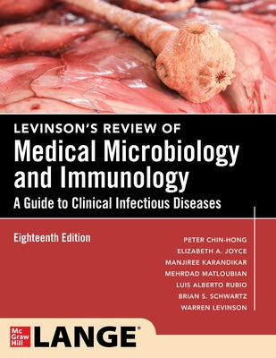 Levinson's Review of Medical Microbiology and Immunology: A Guide to Clinical Infectious Disease, Eighteenth Edition by Chin-Hong, Peter