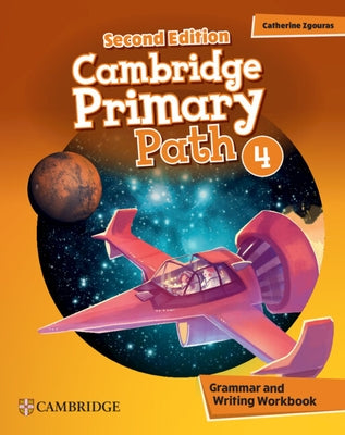 Cambridge Primary Path Level 4 Grammar and Writing Workbook by Zgouras, Catherine