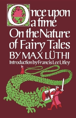 Once Upon a Time: On the Nature of Fairy Tales by Luthi, Max