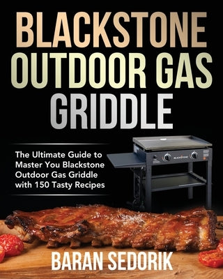 Blackstone Outdoor Gas Griddle Cookbook for Beginners by Sedorik, Baran