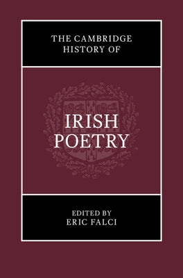 The Cambridge History of Irish Poetry by Falci, Eric