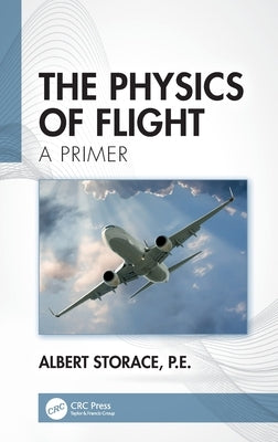 The Physics of Flight: A Primer by Storace, Albert