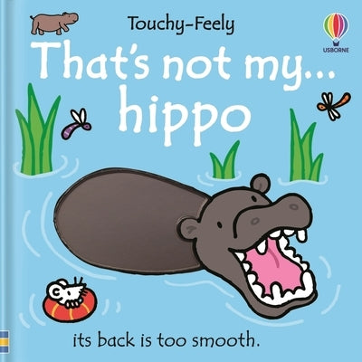 That's Not My Hippo... by Wells, Rachel