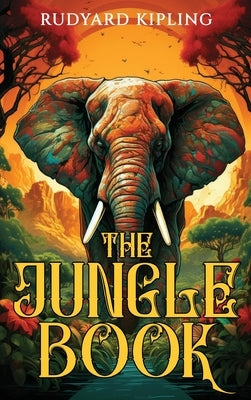 The Jungle Book: 1894 Classic Edition including Original Illustrations by Kipling, Rudyard