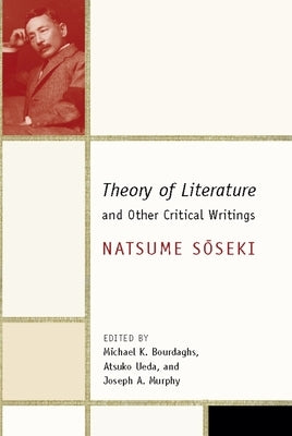 Theory of Literature and Other Critical Writings by Natsume, S&#333;seki