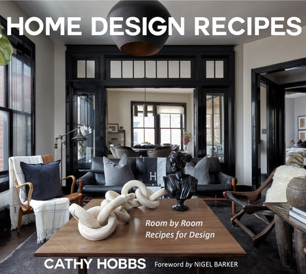 Home Design Recipes: Room by Room Recipes for Design (House Decorating Books) by Hobbs, Cathy