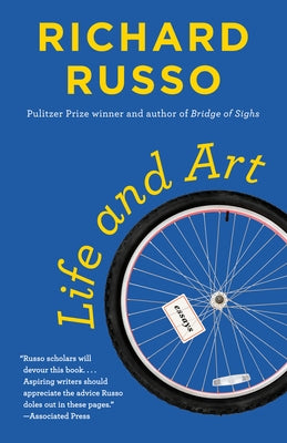 Life and Art: Essays by Russo, Richard