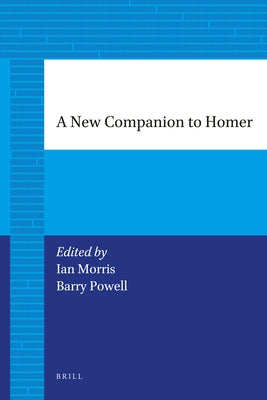 A New Companion to Homer by Morris, Ian