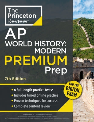 Princeton Review AP World History: Modern Premium Prep, 7th Edition: 6 Practice Tests + Digital Practice Online + Content Review by The Princeton Review