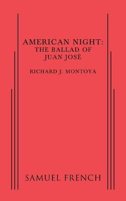 American Night: The Ballad of Juan Jose by J. Montoya, Richard