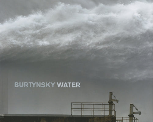 Edward Burtynsky: Water by Burtynsky, Edward