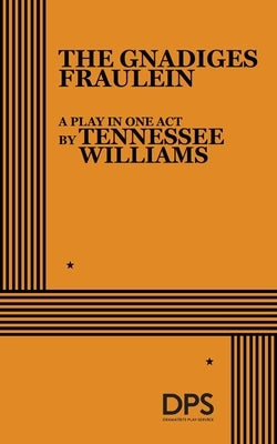 The Gnadiges Fraulein by Williams, Tennessee