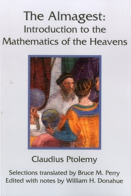 The Almagest: Introduction to the Mathematics of the Heavens by Ptolemy, Claudius