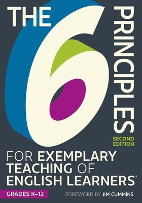 The 6 Principles for Exemplary Teaching of English Learners(r) Grades K-12, Second Edition by Writing Team, Tesol