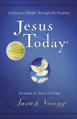 Jesus Today, Hardcover, with Full Scriptures: Experience Hope Through His Presence (a 150-Day Devotional) by Young, Sarah