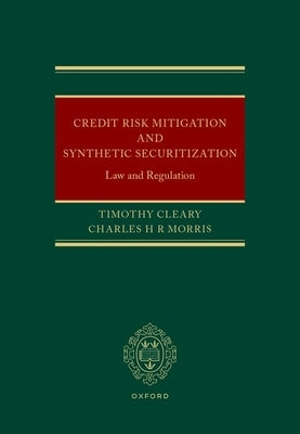 Credit Risk Mitigation and Synthetic Securitization: Law and Regulation by Cleary, Timothy