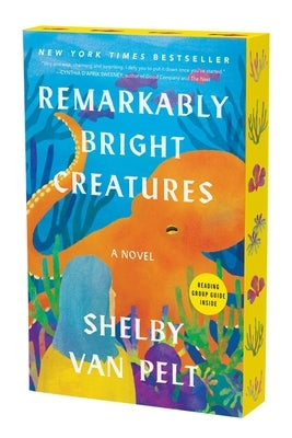 Remarkably Bright Creatures by Van Pelt, Shelby