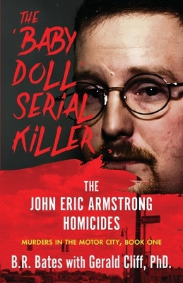 The 'Baby Doll' Serial Killer by Bates, B. R.