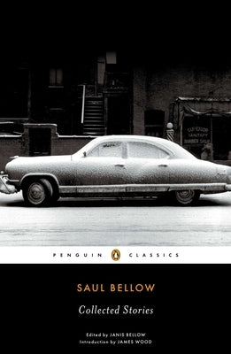 Saul Bellow: Collected Stories by Bellow, Saul