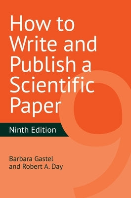 How to Write and Publish a Scientific Paper by Gastel, Barbara