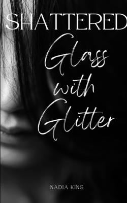 Shattered Glass with Glitter by King, Nadia