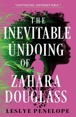 The Inevitable Undoing of Zahara Douglass by Penelope, Leslye