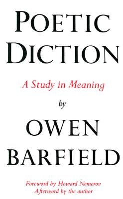 Poetic Diction: A Study in Meaning by Barfield, Owen