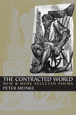 The Contracted World: New & More Selected Poems by Meinke, Peter