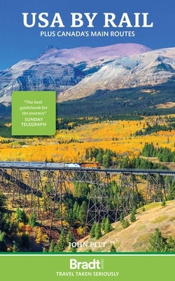 USA by Rail: Plus Canada's Main Routes by Pitt, John