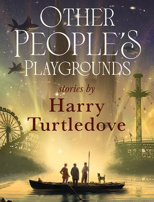 Other People's Playgrounds by Turtledove, Harry