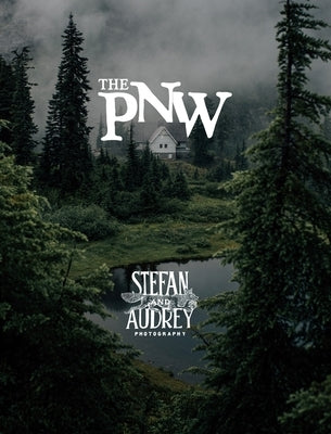 The PNW: Mood & majesty for your coffee table by Stefan