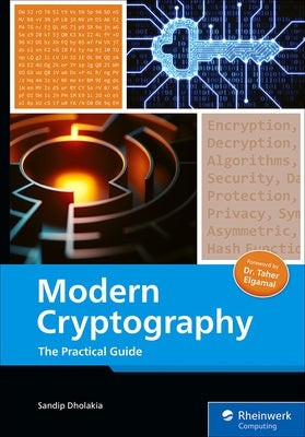 Modern Cryptography: The Practical Guide by Dholakia, Sandip