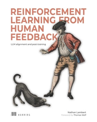 Reinforcement Learning from Human Feedback: LLM Alignment and Post-Training by Lambert, Nathan