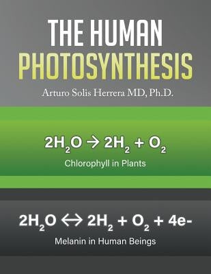 The Human Photosynthesis by Herrera, Arturo Solis