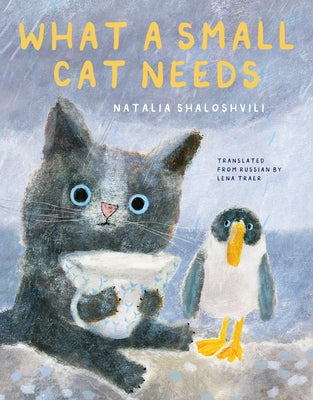 What a Small Cat Needs by Shaloshvili, Natalia