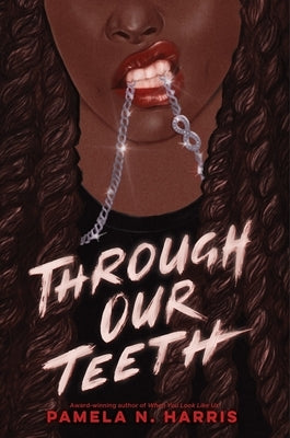 Through Our Teeth by Harris, Pamela N.