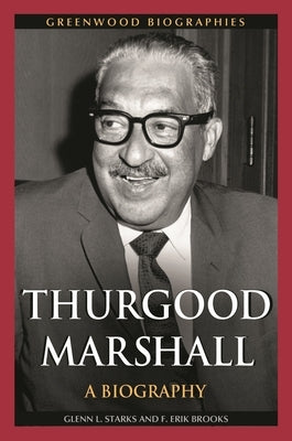 Thurgood Marshall: A Biography by Starks, Glenn