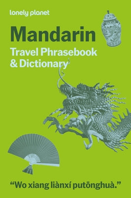 Lonely Planet Mandarin Travel Phrasebook & Dictionary: Learn Essential Phrases & Vocabulary 3,500 Word Two-Way Dictionary Pull-Out Fast Phrases Card T by Planet, Lonely