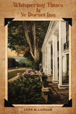 Whispering Times at Ye Dorset Inn by Lapham, Lynn M.