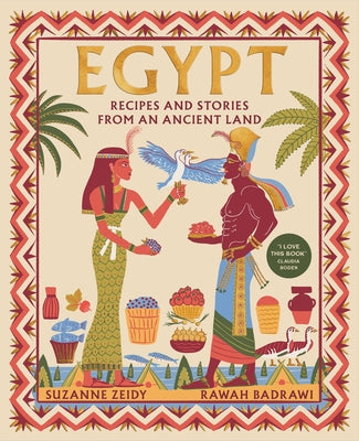 Egypt: Recipes and Stories from an Ancient Land by Zeidy, Suzanne