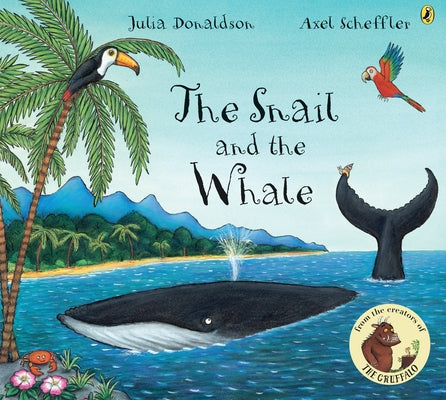 The Snail and the Whale by Donaldson, Julia