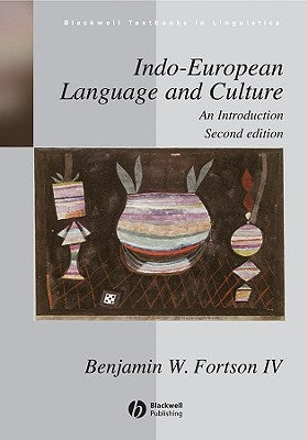 Indo-European Language and Culture - AnIntroduction 2e by Fortson, Benjamin W.